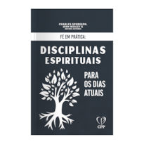 FÉ EM PRÁTICA: DISCIPLINAS ESPIRITUAIS