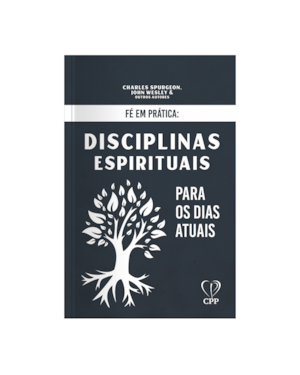 FÉ EM PRÁTICA: DISCIPLINAS ESPIRITUAIS