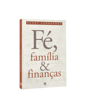 FE, FAMILIA E FINANÇAS