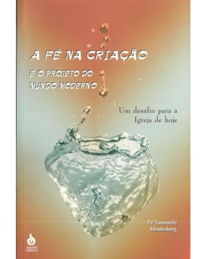 FE NA CRIACAO, A - E O PROJETO DO MUNDO MODERNO - 1