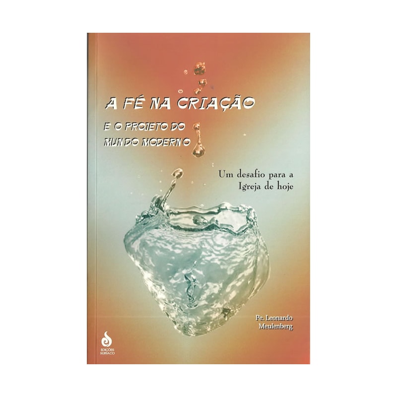 FE NA CRIACAO, A - E O PROJETO DO MUNDO MODERNO - 1