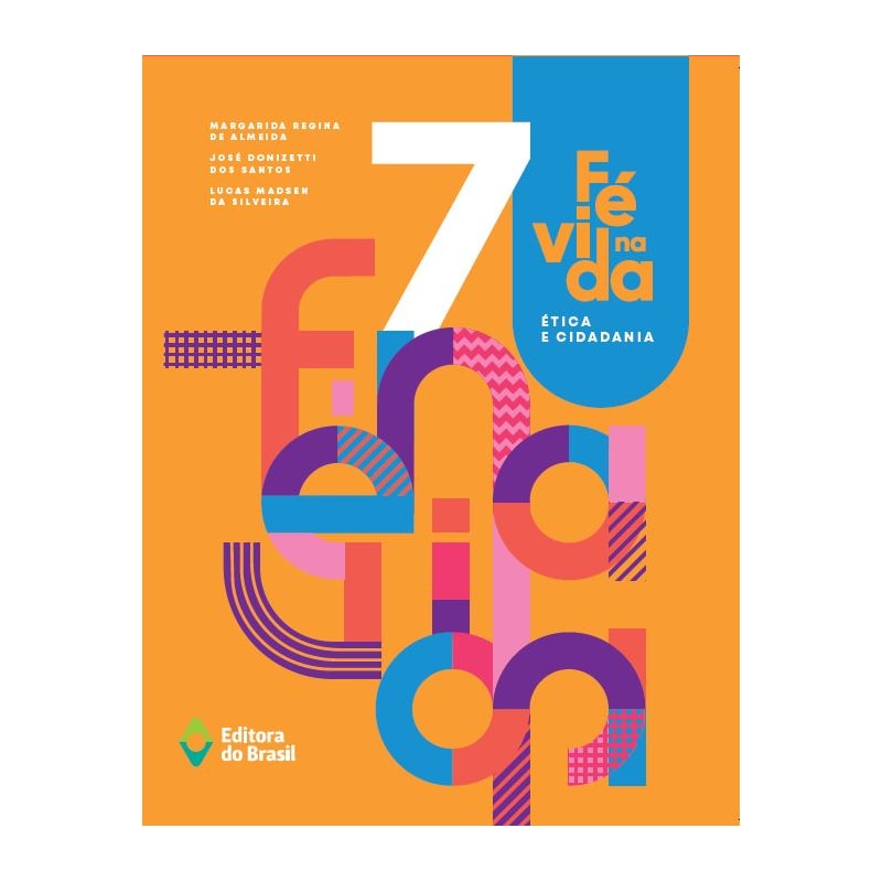 FÉ NA VIDA - ÉTICA E CIDADANIA - 7º ANO - ENSINO FUNDAMENTAL II