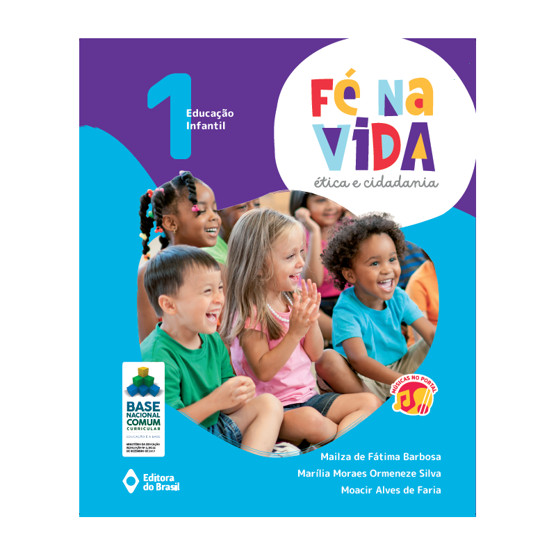 FÉ NA VIDA: ÉTICA E CIDADANIA - EI 1 - EDUCAÇÃO INFANTIL