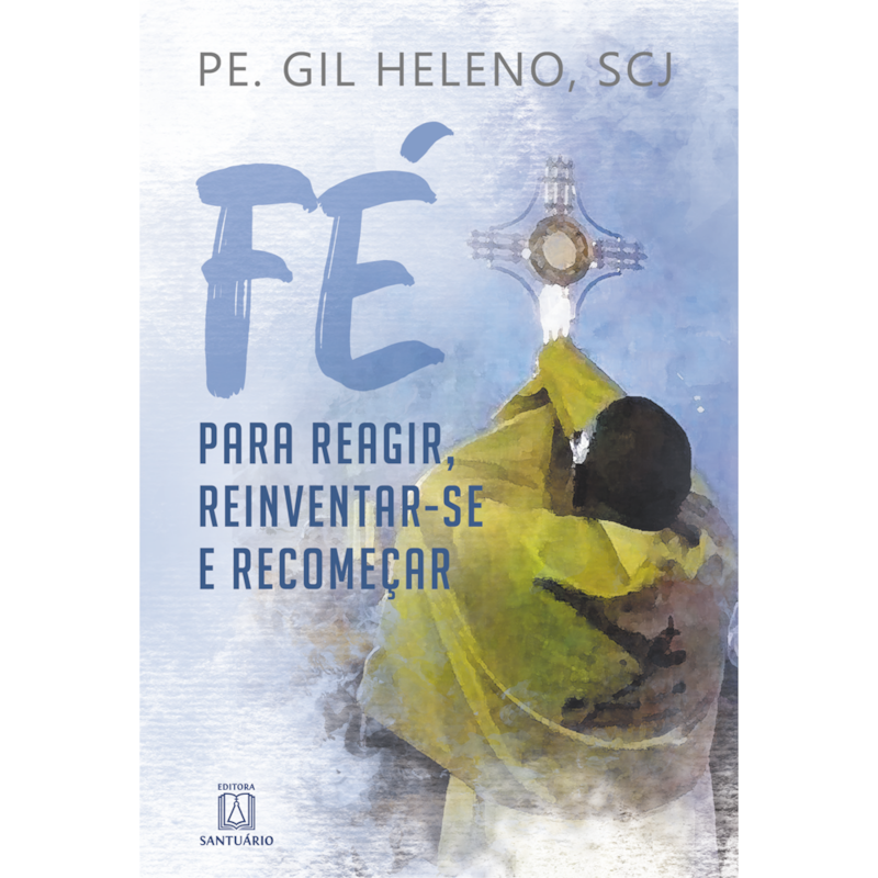 FÉ PARA REAGIR, REINVENTAR-SE E RECOMEÇAR