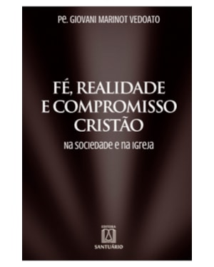 FÉ, REALIDADE E COMPROMISSO CRISTÃO