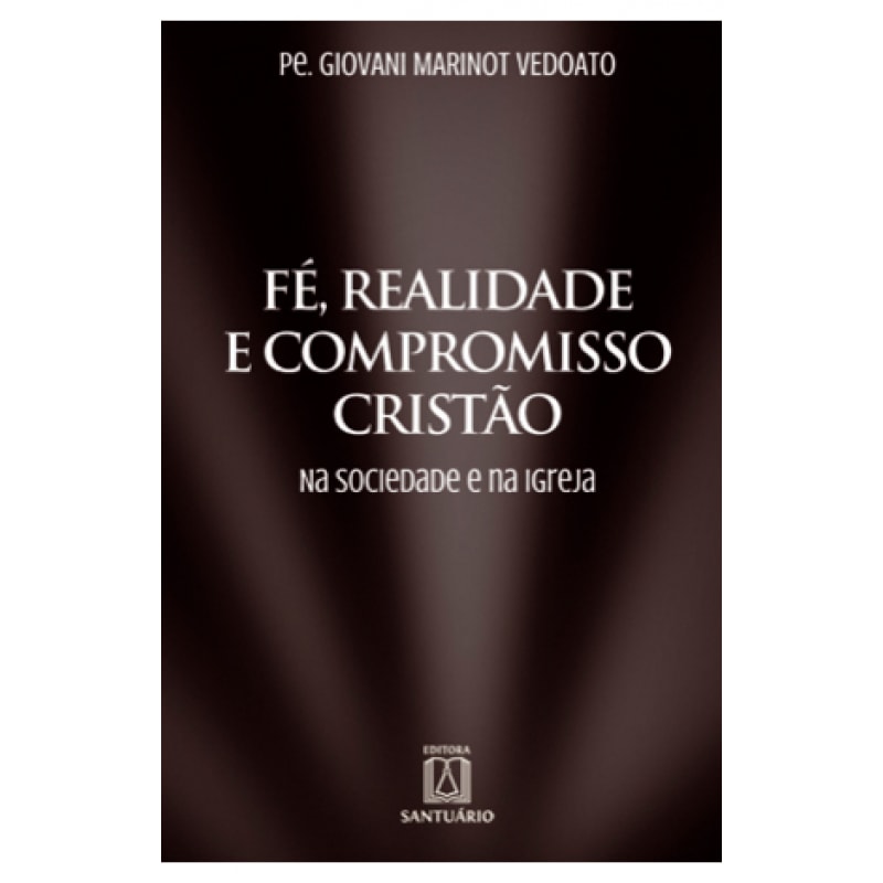 FÉ, REALIDADE E COMPROMISSO CRISTÃO