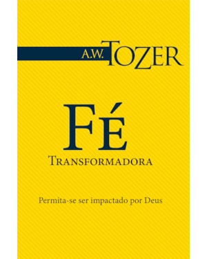 FÉ TRANSFORMADORA - PERMITA-SE SER IMPACTADO POR DEUS