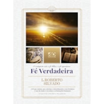 FÉ VERDADEIRA FÉ VERDADEIRA