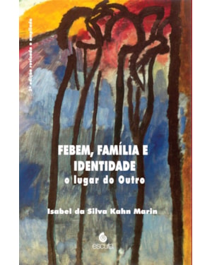 Febem, família e identidade: o lugar do outro