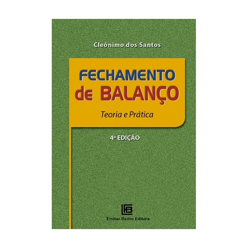 FECHAMENTO DE BALANÇO: TEORIA E PRÁTICA