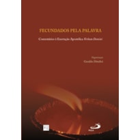 FECUNDADOS PELA PALAVRA - COMENTARIOS A EXORTAÇAO APOSTOLICA VERBUM DOMINI