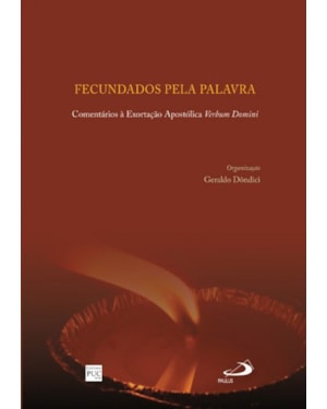FECUNDADOS PELA PALAVRA - COMENTARIOS A EXORTAÇAO APOSTOLICA VERBUM DOMINI