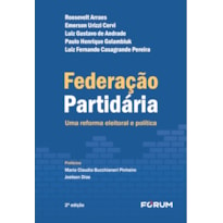 FEDERAÇÃO PARTIDÁRIA: UMA REFORMA ELEITORAL E POLÍTICA