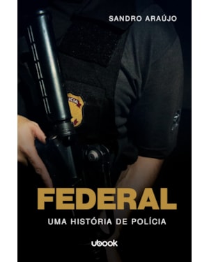 Federal: uma história de polícia