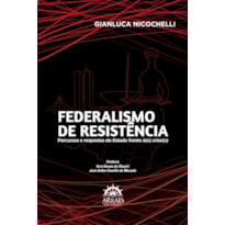 Federalismo de Resistência: Percursos e respostas do estado frente à(s) crise(s)