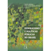 FEDERALISMO E POLÍTICAS PÚBLICAS NO BRASIL