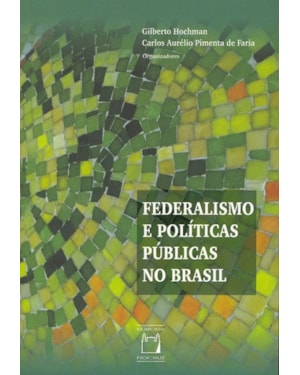 FEDERALISMO E POLÍTICAS PÚBLICAS NO BRASIL