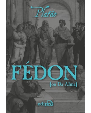 FÉDON, OU DA ALMA - PLATÃO