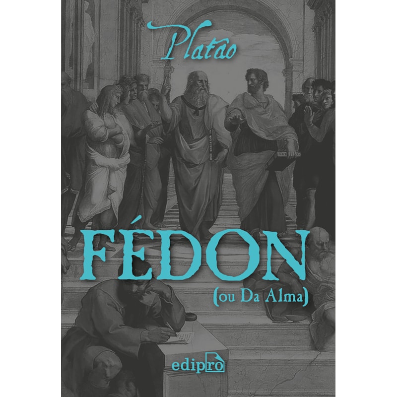 FÉDON, OU DA ALMA - PLATÃO