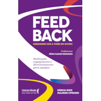FEEDBACK: CRESCENDO COM A VISÃO DO OUTRO!: MOTIVAÇÃO, ENGAJAMENTO E DIRECIONAMENTO PARA EQUIPES