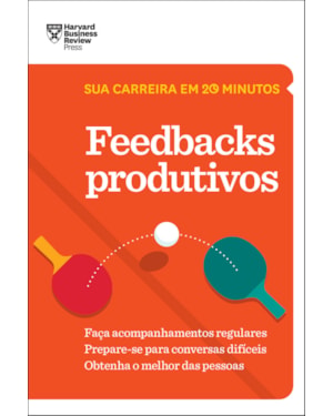 FEEDBACKS PRODUTIVOS (SUA CARREIRA EM 20 MINUTOS - HBR)