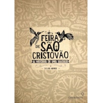 FEIRA DE SAO CRISTOVAO - A HISTORIA DE UMA SAUDADE - 1ª