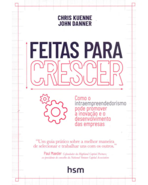 FEITAS PARA CRESCER: COMO O INTRAEMPREENDEDORISMO PODE PROMOVER A INOVAÇÃO E O DESENVOLVIMENTO DAS EMPRESAS