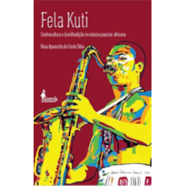 Fela Kuti: contracultura e (con)tradição na música popular africana