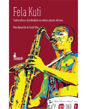 Fela Kuti: contracultura e (con)tradição na música popular africana