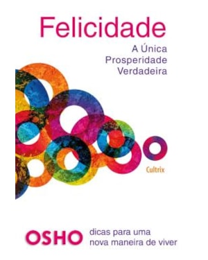 Felicidade: a única prosperidade verdadeira