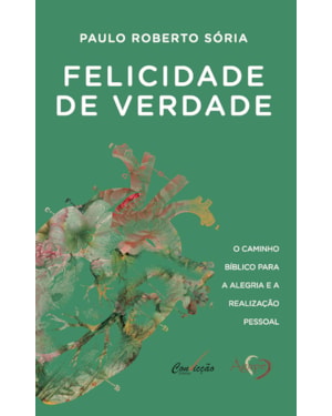FELICIDADE DE VERDADE