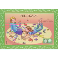 FELICIDADE É FELICIDADE NÃO É - SÉRIE VAI E VOLTA