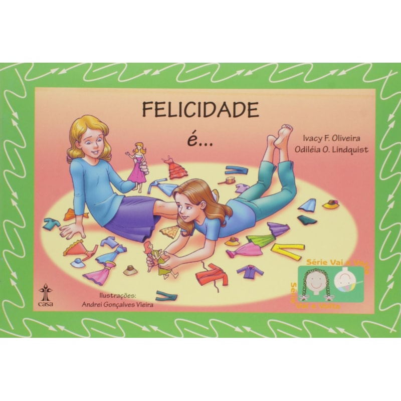 FELICIDADE É FELICIDADE NÃO É - SÉRIE VAI E VOLTA