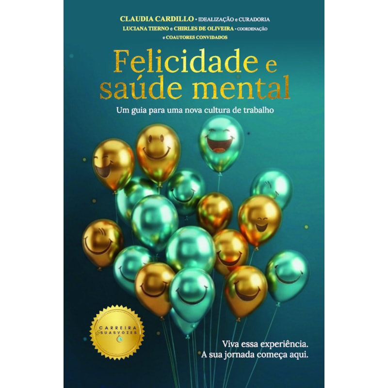 Felicidade e Saúde Mental: Um Guia Para Uma Nova Cultura de Trabalho
