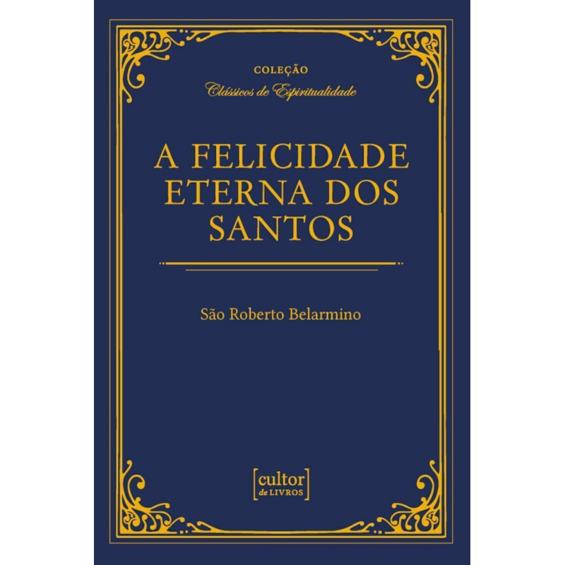 FELICIDADE ETERNA DOS SANTOS