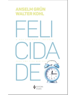 FELICIDADE: O QUE REALMENTE IMPORTA PARA UMA VIDA BEM-SUCEDIDA