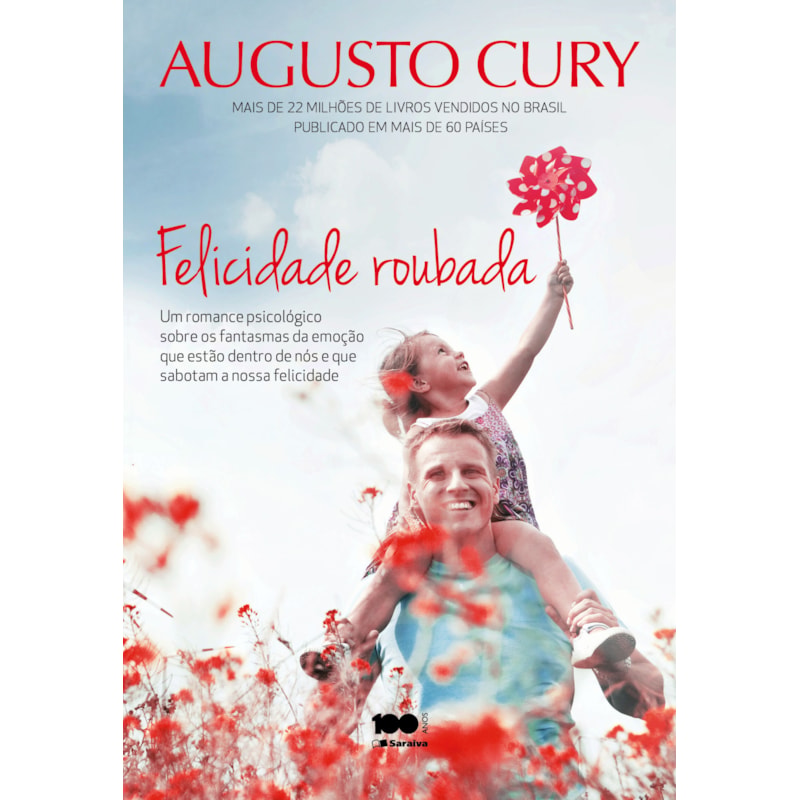FELICIDADE ROUBADA: UM ROMANCE PSICOLÓGICO SOBRE OS FANTASMAS DA EMOÇÃO QUE ESTÃO DENTRODE NÓS E QUE SABOTAM A NOSSA FELICIDADE