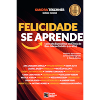 Felicidade se aprende: lições dos especialistas em ciência do bem-estar no trabalho (e na vida)