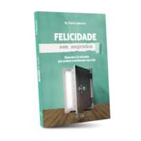 FELICIDADE SEM SEGREDOS