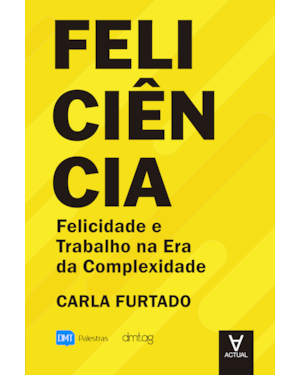 Feliciência: felicidade e trabalho na era da complexidade