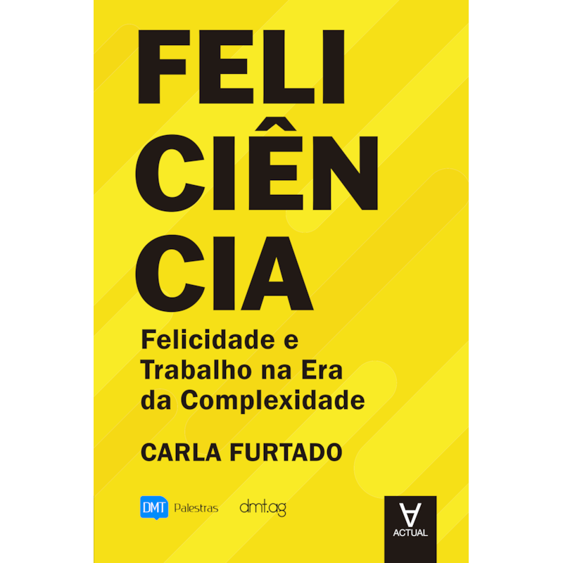 Feliciência: felicidade e trabalho na era da complexidade