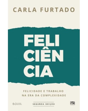 Feliciência: felicidade e trabalho na era da complexidade