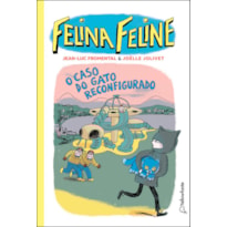 FELINA FELINE - VOL 4: O CASO DO GATO RECONFIGURADO