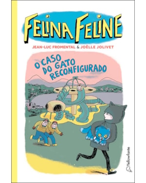 FELINA FELINE - VOL 4: O CASO DO GATO RECONFIGURADO
