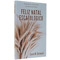 FELIZ NATAL ESCATOLÓGICO