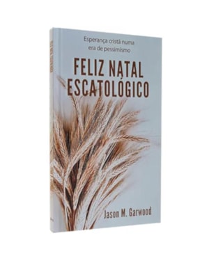 FELIZ NATAL ESCATOLÓGICO