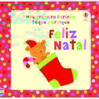 FELIZ NATAL : MEU PRIMEIRO LIVRINHO TOQUE E BRINQUE