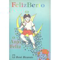 FELIZBERTO - O ANJO FELIZ
