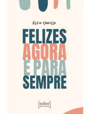 Felizes agora e para sempre