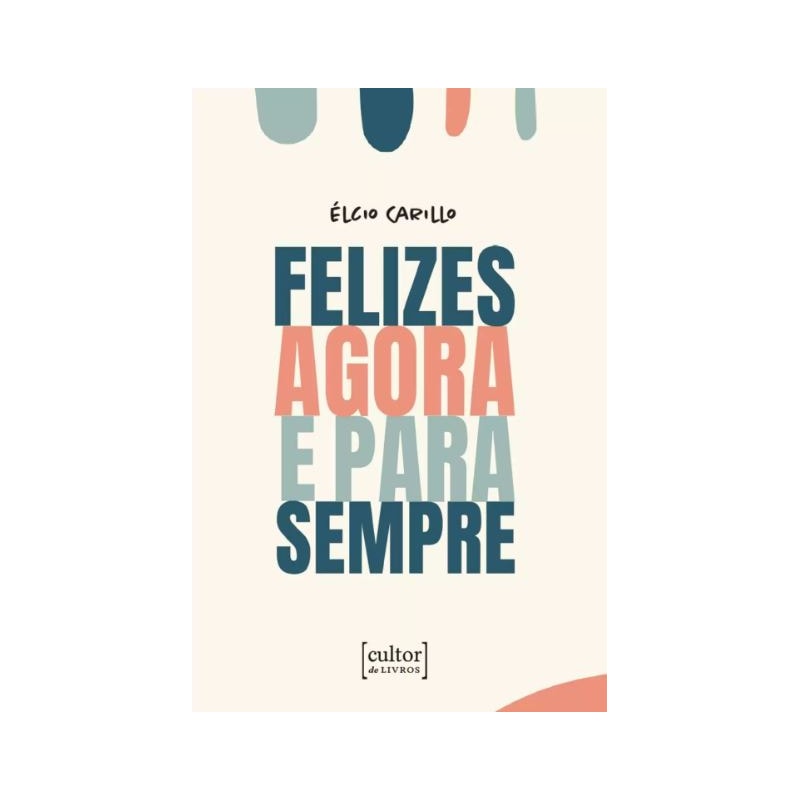 Felizes agora e para sempre